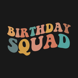 Retro Birthday Squad Tee Great Gift Amazing Funny Bday Squad party Birthday Squad Party Matching Family Group Funny Bday Team T-Shirt