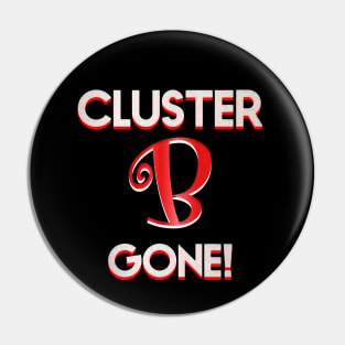 Cluster B Gone! Narcissistic Abuse Survival Pin