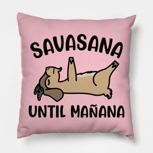 Savasana Until Mañana Goat Yoga Fitness Funny Pillow