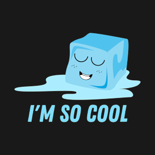 I'm So Cool T-Shirt