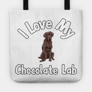 I Love My Chocolate Lab Tote