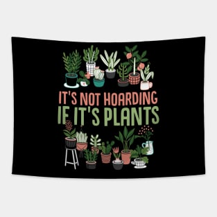 It's Not Hoarding If It's Plants Cactus lover Tapestry