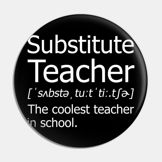 Funny Substitute Teacher Meaning T-Shirt Awesome Definition Classic Pin by hardyhtud