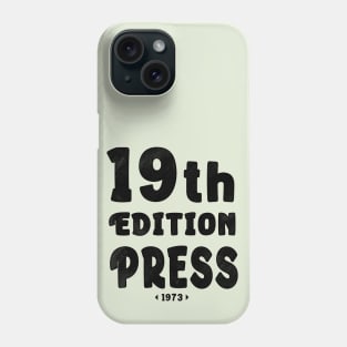 "19 th Edition press 1973" Phone Case