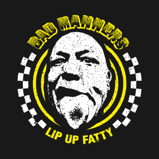 Bad Manners Lip Up Fatty T-Shirt