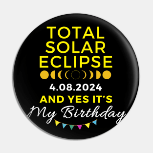 TOTAL SOLAR ECLIPSE 2024 AND YES IT'S MY BIRTHDAY Pin