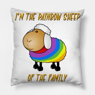 I'm The Rainbow Sheep Of The Family Pillow