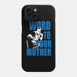 Word To Your Mother Phone Case