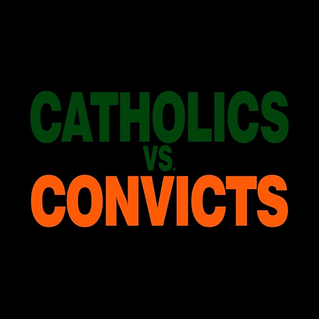 Catholics Vs. Convicts 1988 Classic T Shirt Vintage by klausgaiser