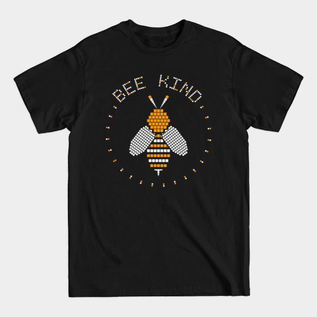 Discover Bee Kind - Bee Kind - T-Shirt