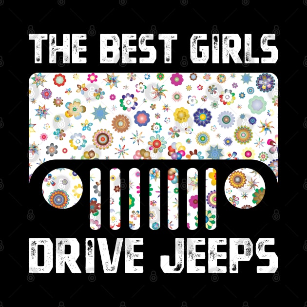 The Best Girls Drive Jeeps Perfect Flower Jeeps Women Jeeps Vintage Design for Jeep Lovers by Printofi.com
