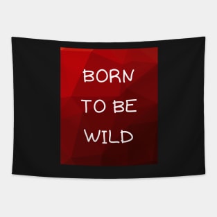 Born to be wild Tapestry