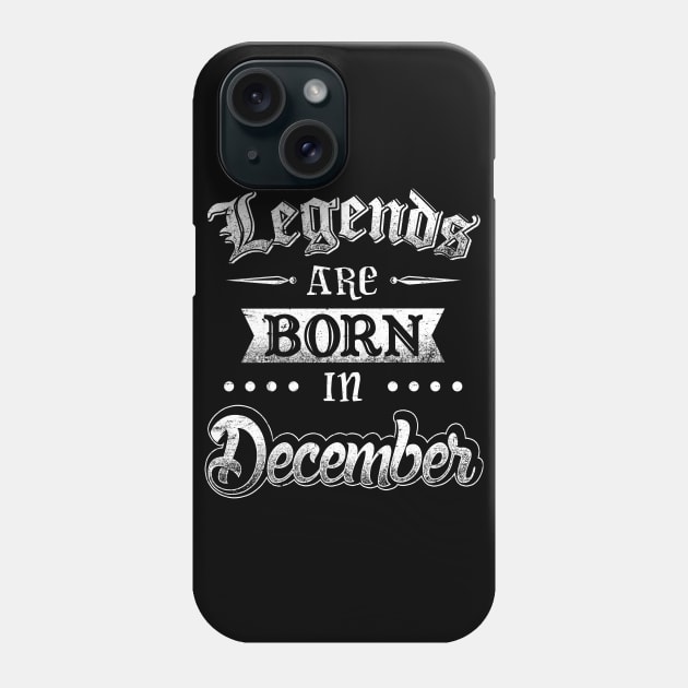 Legends are born in December Phone Case by AwesomeTshirts