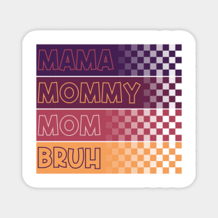 Mama Mommy Mom Bruh Mothers Day Vintage Funny Mother Love Magnet