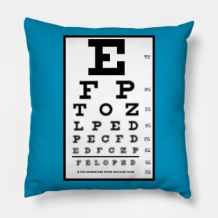 Eye Chart - If You Can Read This You're too Close to Me. Pillow