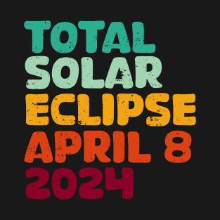 Total Solar Eclipse 2024 T-Shirt