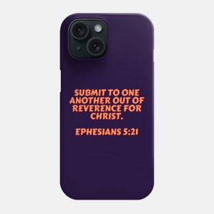 Bible Verse Ephesians 5:21 Phone Case