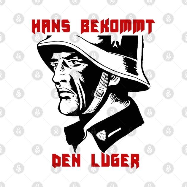 Hans Get the Luger by bakerjrae