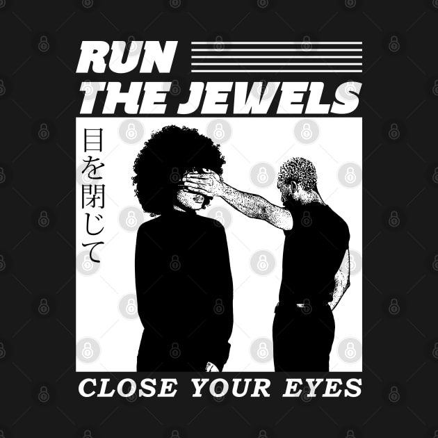 Close Your Eyes run the jewels by maybeitnice