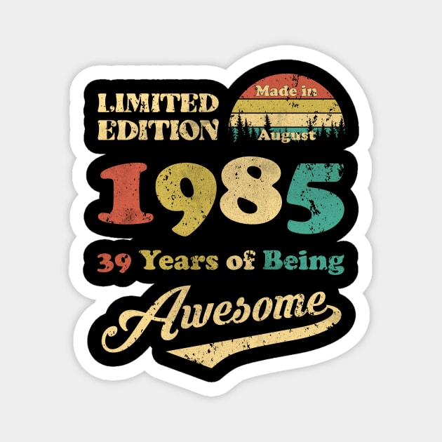 Made In August 1985 39 Years Of Being Awesome Vintage 39th Birthday Magnet by myreed