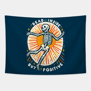 Dead inside but positive Tapestry