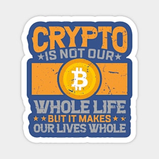 Crypto Makes Our Lives Whole Magnet