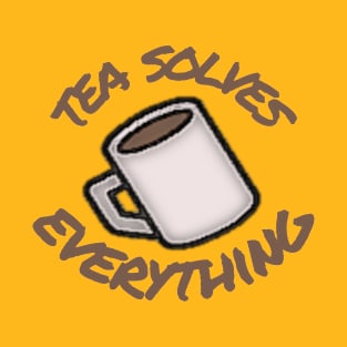 tea solves everything T-Shirt