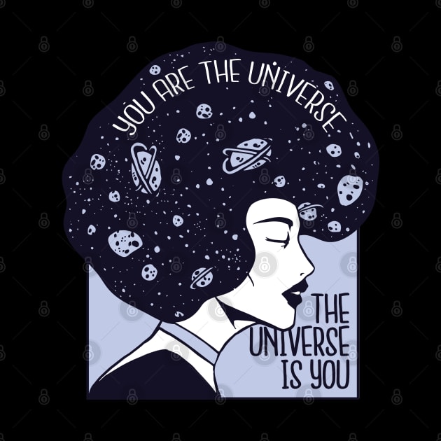 You are the Universe Porweful and Empowered Women by Kali Space