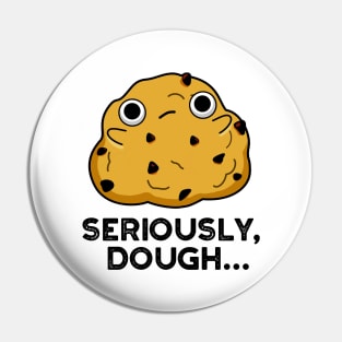 Seriously Dough Cute Baking Food Pun Pin