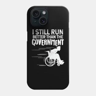 I Still Run Better Than The Government Phone Case