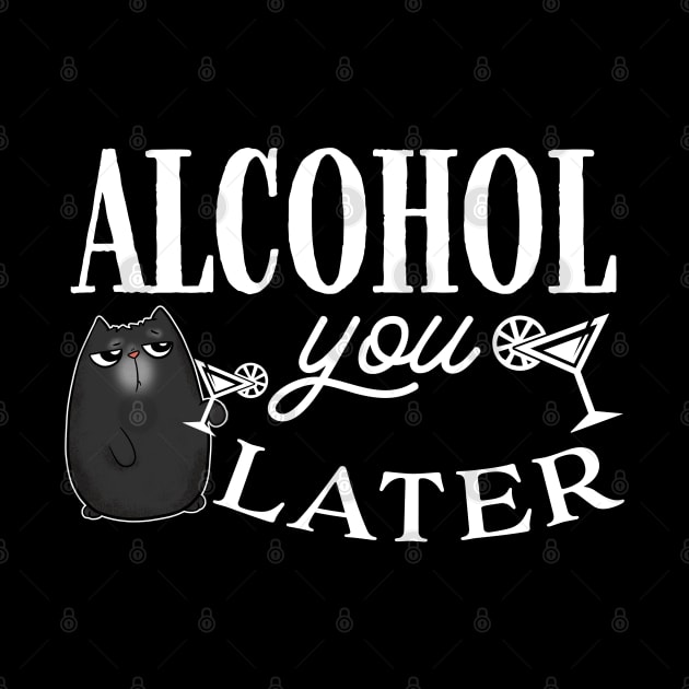 Alcohol You Later Cute Cat by Wanderer Bat