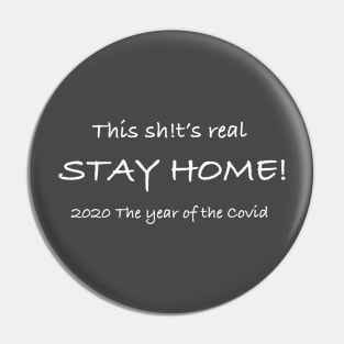 This Sh!t's Real Stay Home Pin