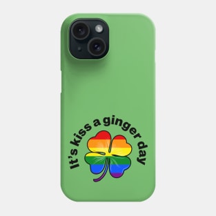 Kiss a Ginger Day - Rainbow Flag (lgbtq) in Irish Shamrock Phone Case