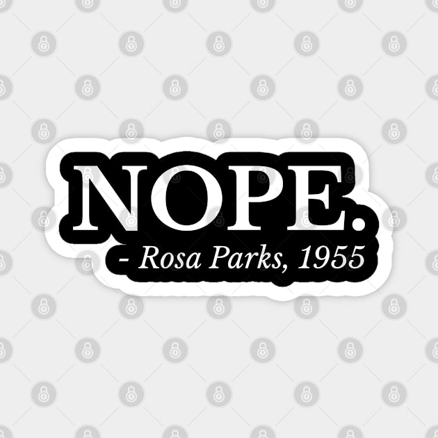 Nope. Rosa Parks quote Magnet by UrbanLifeApparel