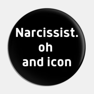 Narcissist Oh and Icon Confident Arrogant Pin