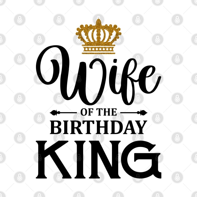 wife of the birthday king t-shirt by Hobbybox