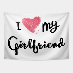 I Love My Girlfriend - Girlfriend day Tapestry