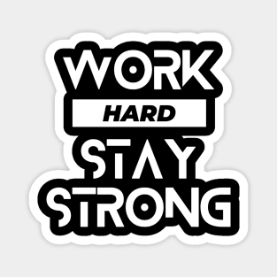 Work hard stay strong typography design Magnet