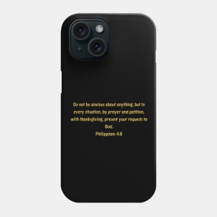 Bible Verse Philippians 4:6 Phone Case