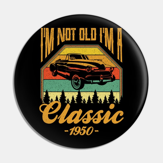 Im not old Im a Classic 1970 Pin by aneisha