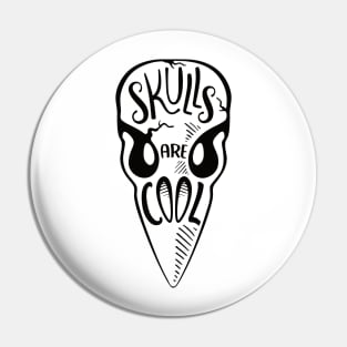 Skulls Are Cool [black] Pin