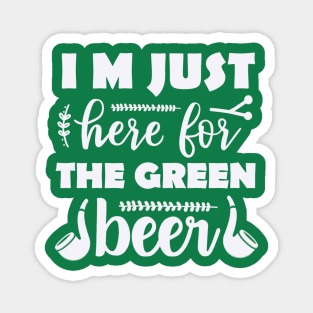 I'm just here for the green beer Magnet