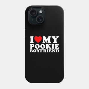 I Love My Pookie Boyfriend Phone Case