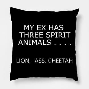 My Ex has three spirit animals Pillow