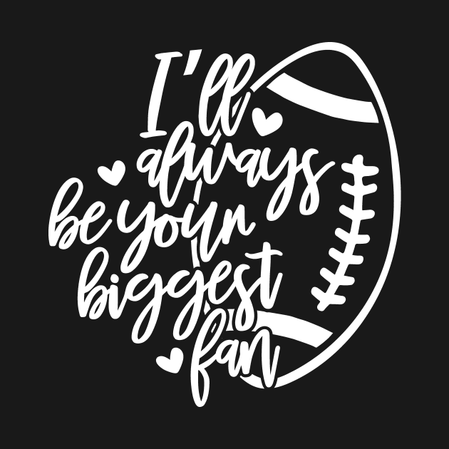 Football Mom Gift I'll Always Be Your Biggest Fan Football Mother by StacysCellar