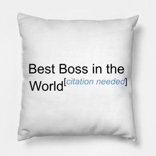 Best Boss in the World - Citation Needed! Pillow