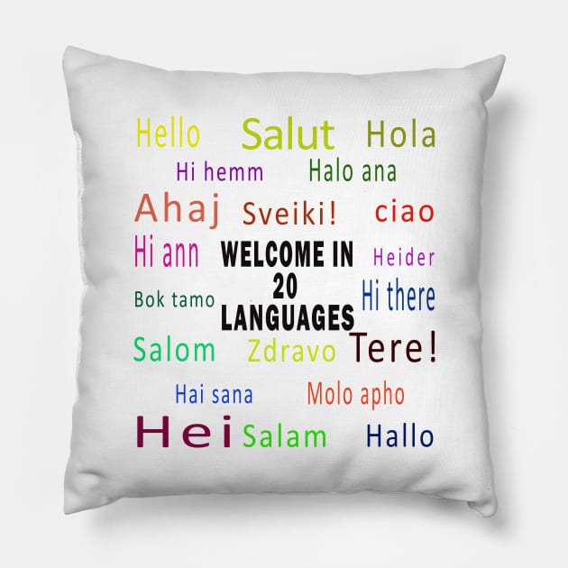 Welcome in 20 Languages Pillow by ananalsamma