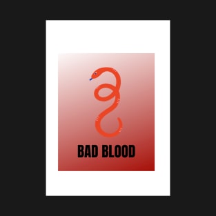 Red and black snake with bad blood caption T-Shirt