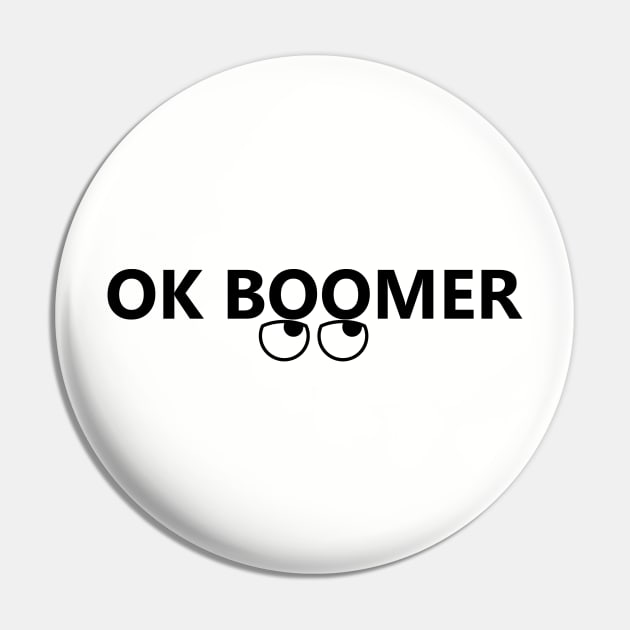 OK BOOMER (with rolling eye) Pin by willpate