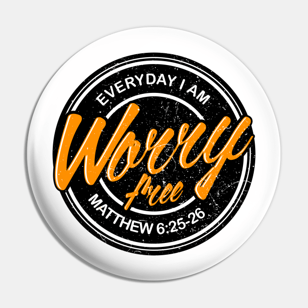 Everyday I Am Worry Free Pin by TheRoyaltee